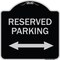 Signmission Reserved Parking Arrow Pointing Left and Right Heavy-Gauge Aluminum Sign, 18" x 18", BS-1818-23160 A-DES-BS-1818-23160 - alternate 1